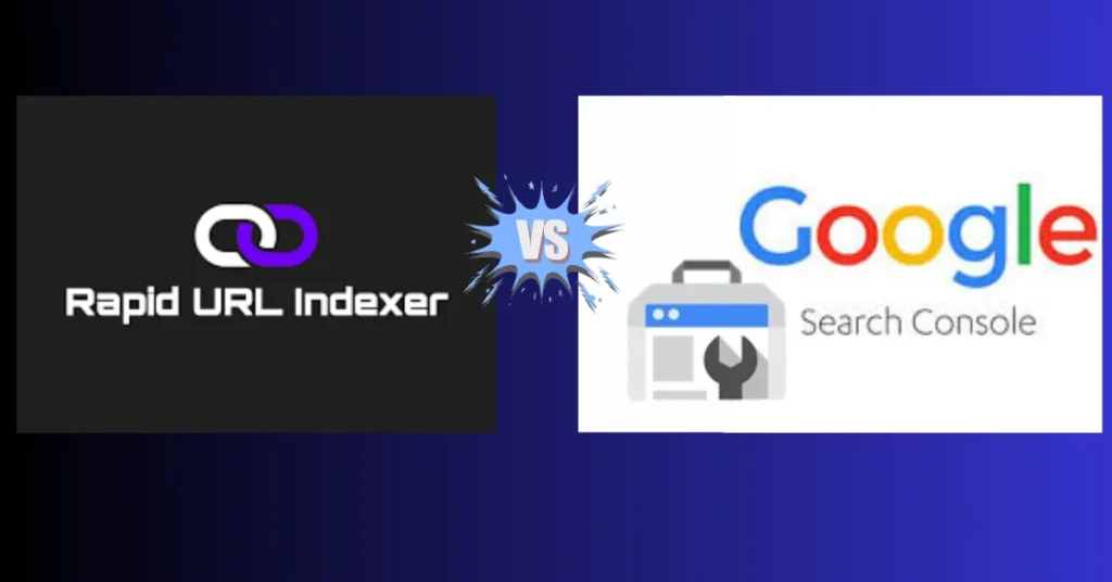 Google Search Console vs Rapid URL Indexer SEO tool comparison